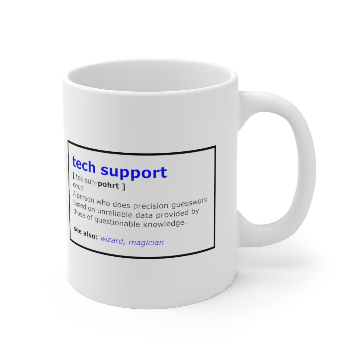 Tech Support - Ceramic Mugs (11oz\15oz\20oz)