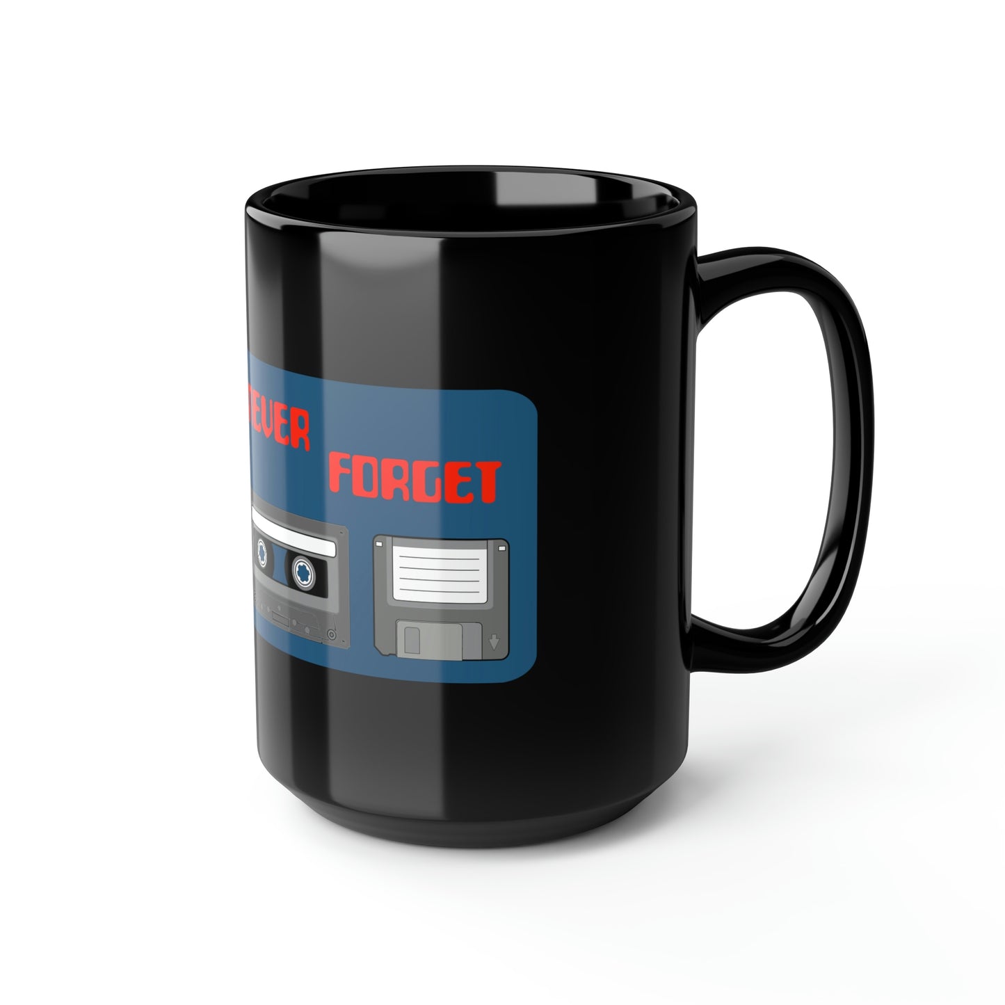 Never Forget - Black Mug, 15oz