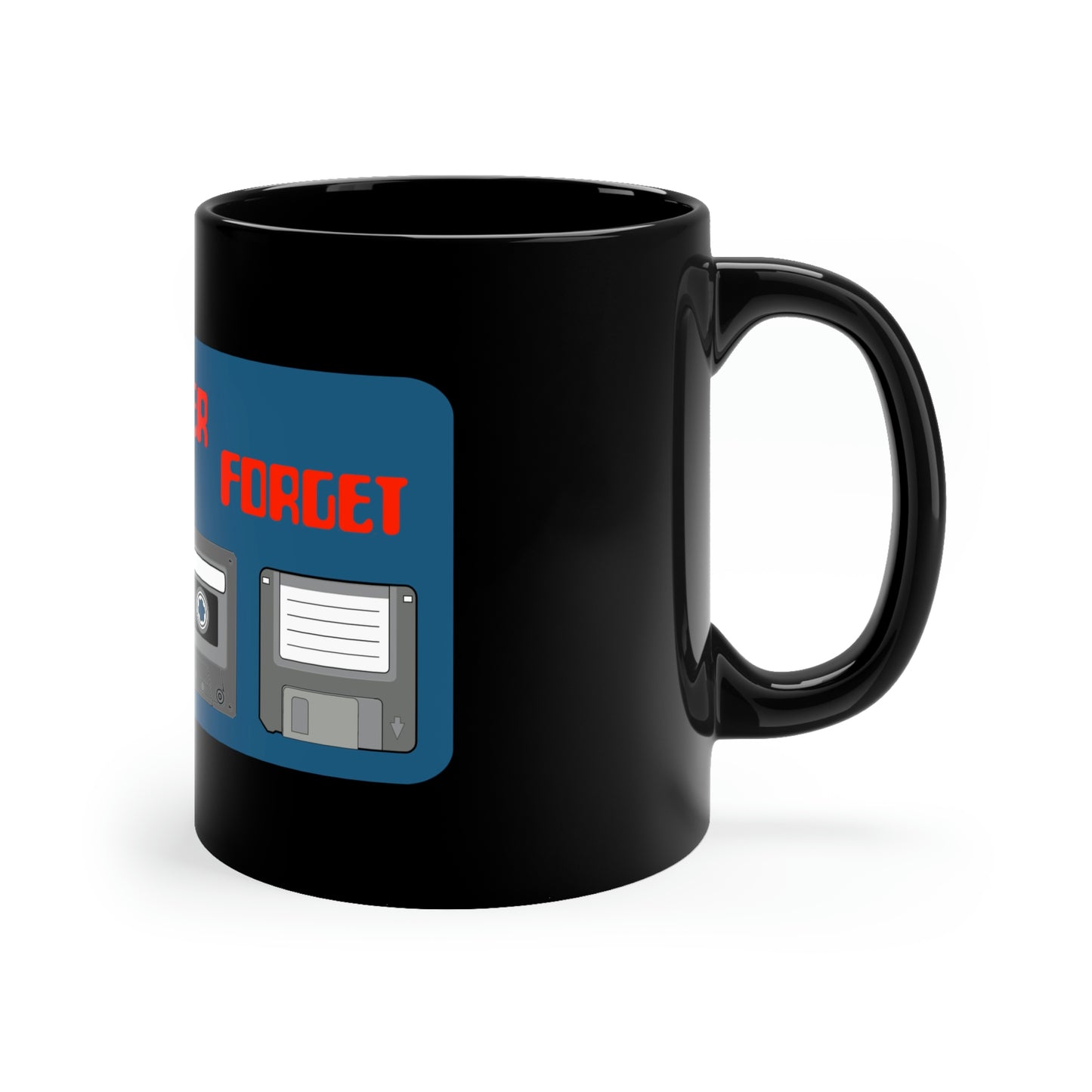 Never Forget - Black Coffee Mug, 11oz