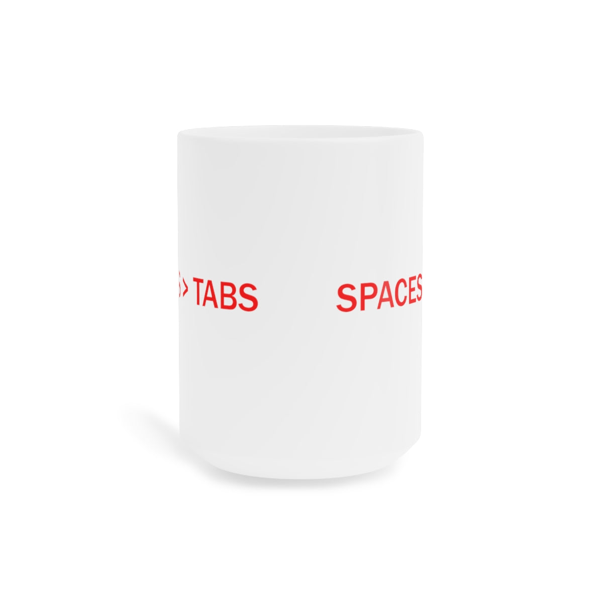 SPACES > TABS - Ceramic Mugs (11oz\15oz\20oz)