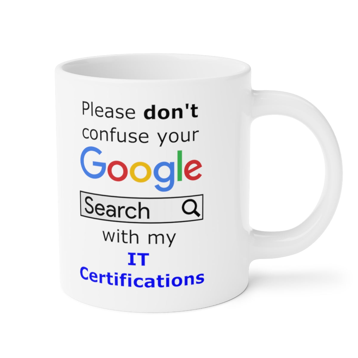 Google IT Certifications - Ceramic Mugs (11oz\15oz\20oz)