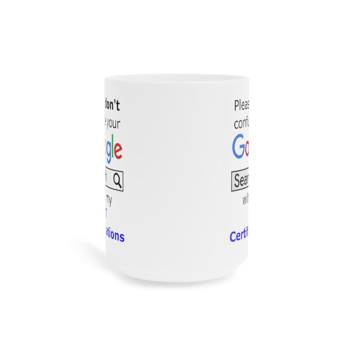 Google IT Certifications - Ceramic Mugs (11oz\15oz\20oz)