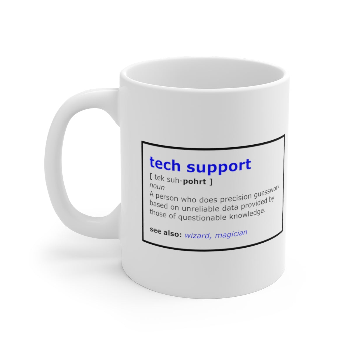 Tech Support - Ceramic Mugs (11oz\15oz\20oz)