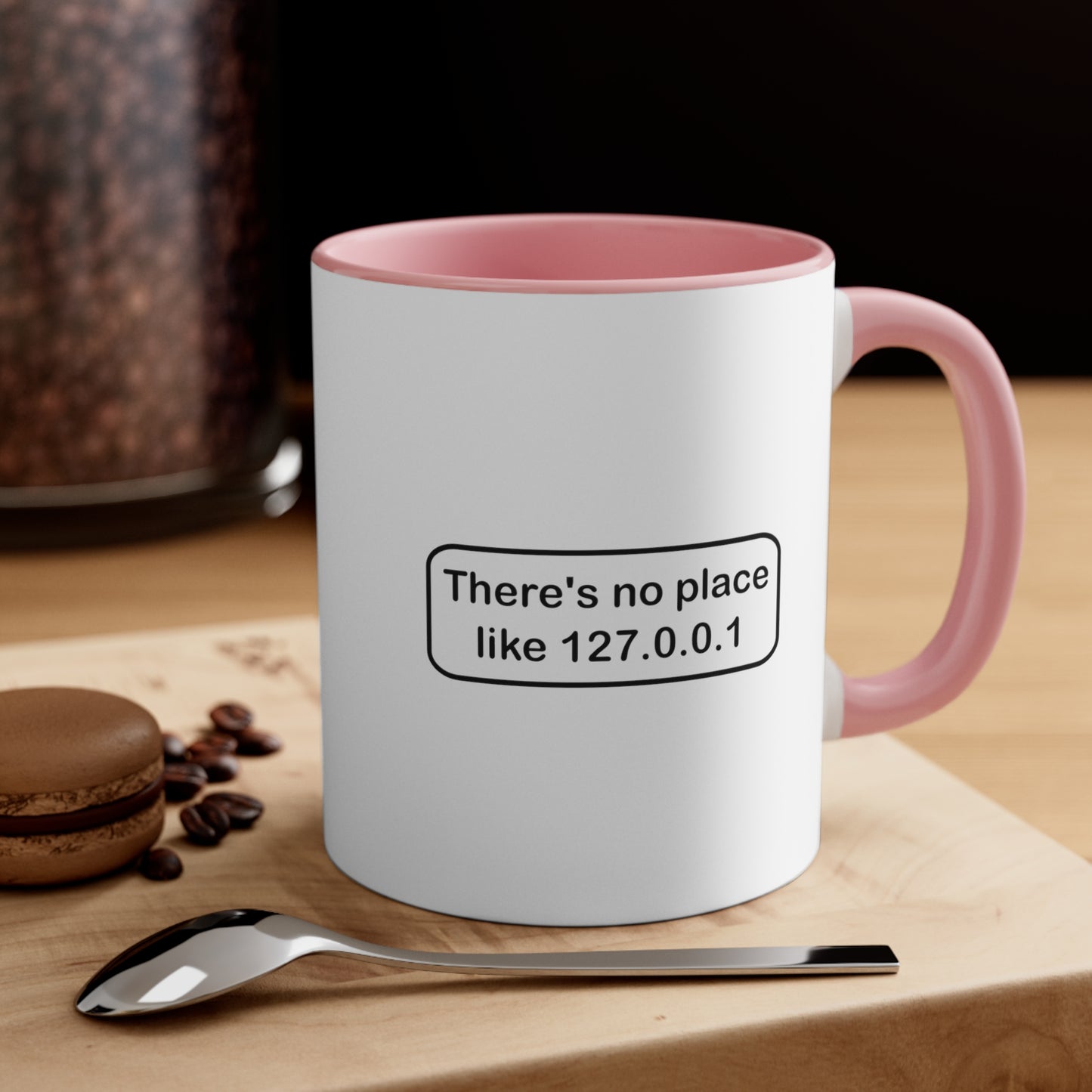 There's no place like 127.0.0.1 - Accent Coffee Mug, 11oz