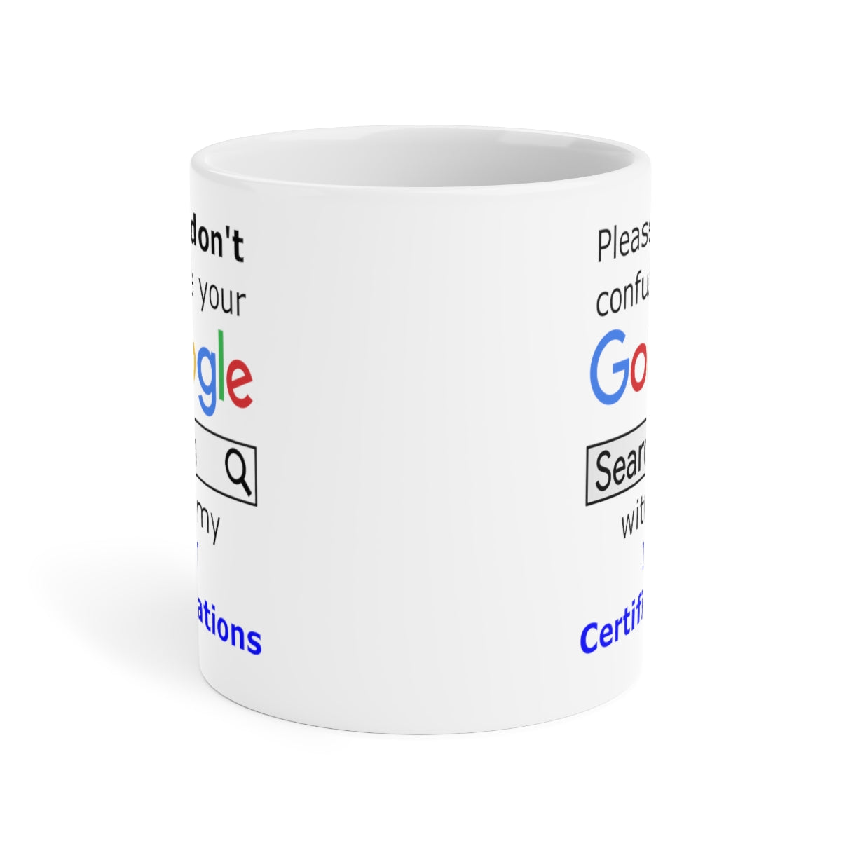 Google IT Certifications - Ceramic Mugs (11oz\15oz\20oz)