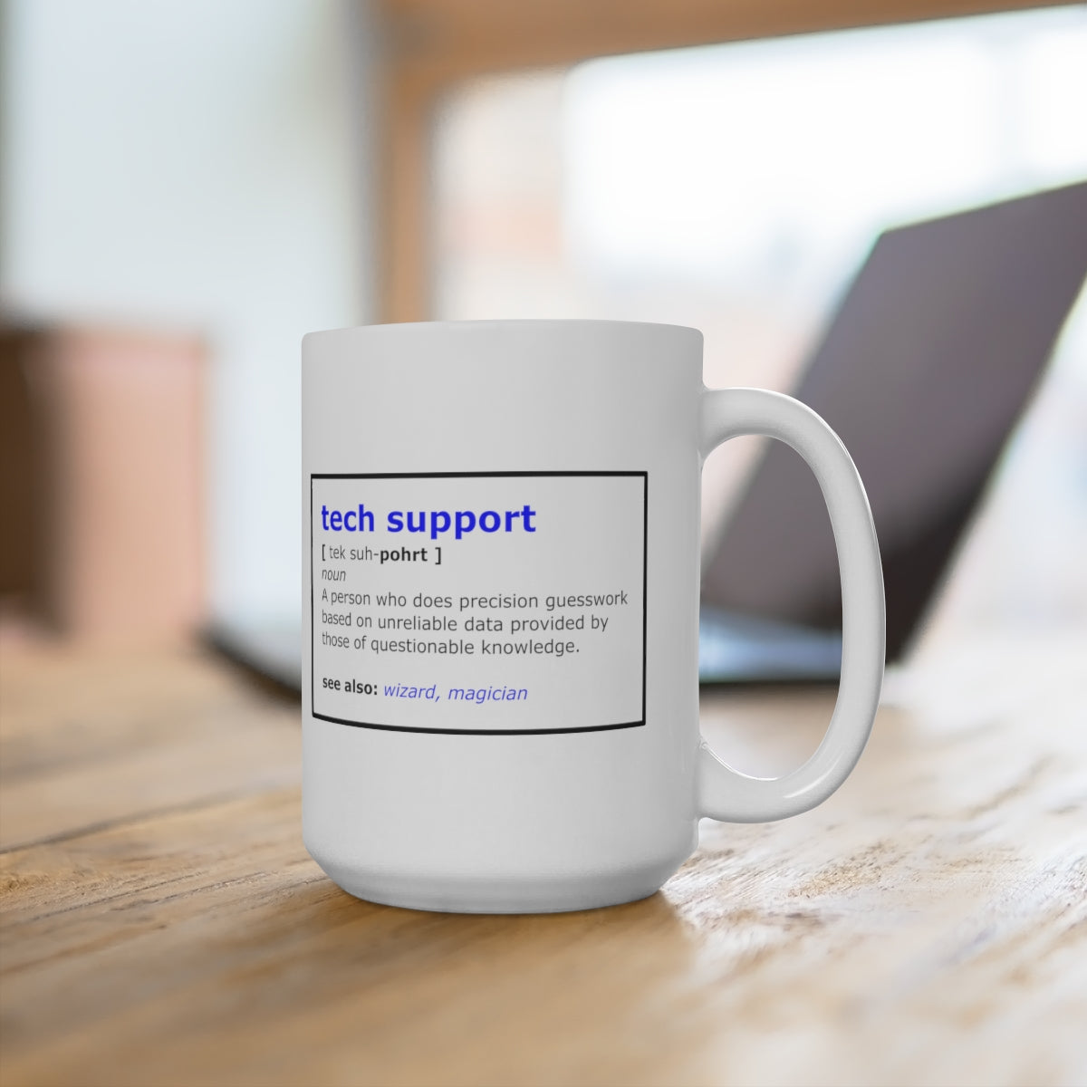 Tech Support - Ceramic Mugs (11oz\15oz\20oz)