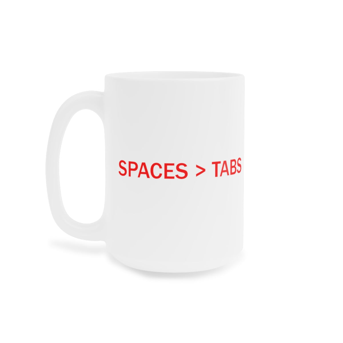 SPACES > TABS - Ceramic Mugs (11oz\15oz\20oz)