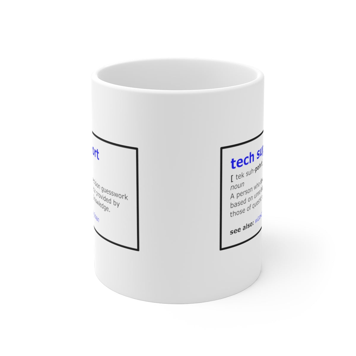 Tech Support - Ceramic Mugs (11oz\15oz\20oz)