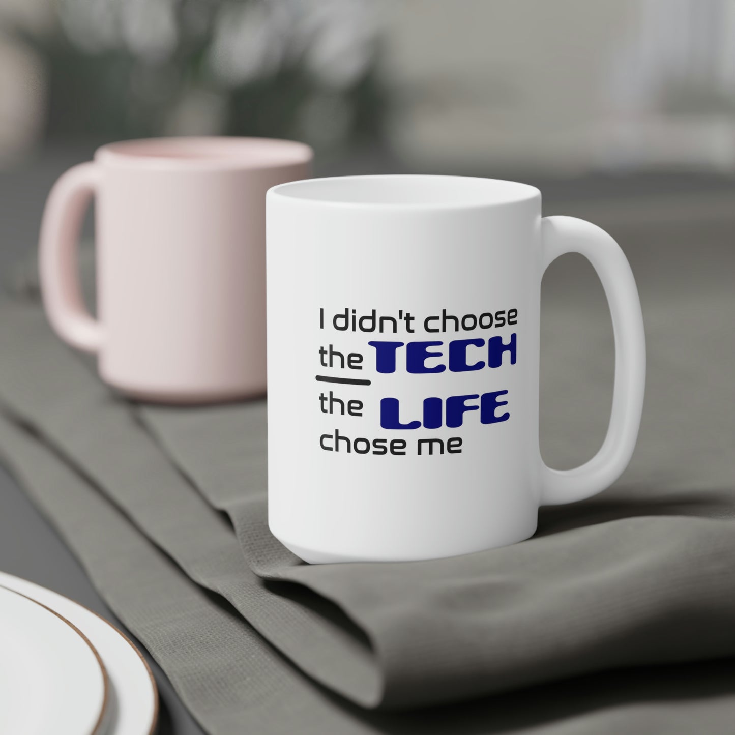 Tech Life - Ceramic Mugs (11oz\15oz\20oz)