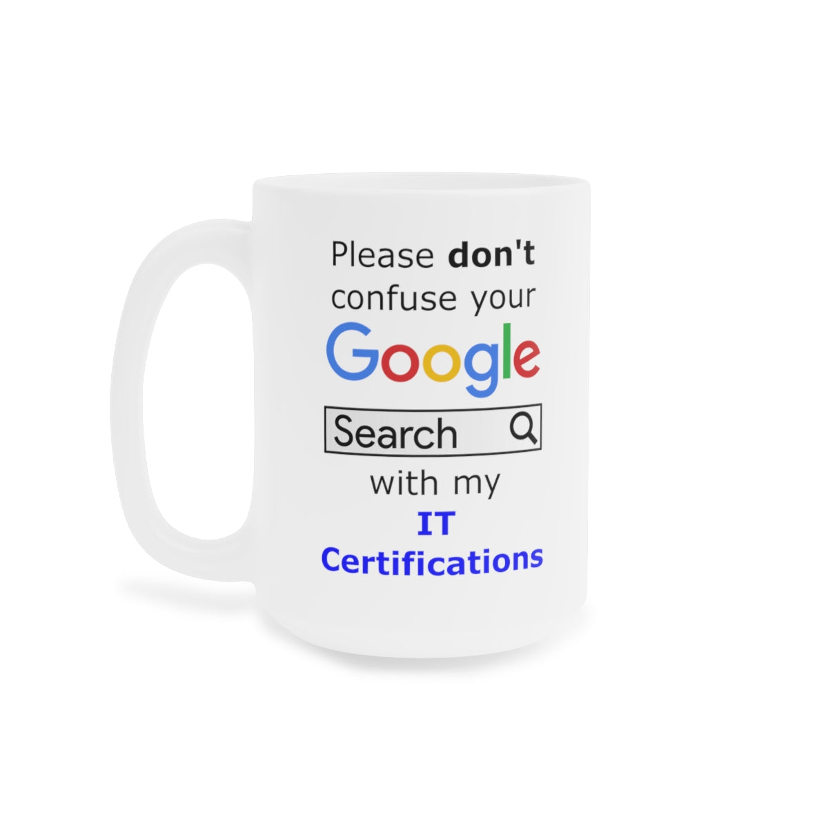 Google IT Certifications - Ceramic Mugs (11oz\15oz\20oz)