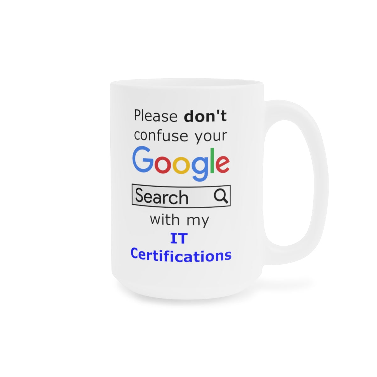 Google IT Certifications - Ceramic Mugs (11oz\15oz\20oz)