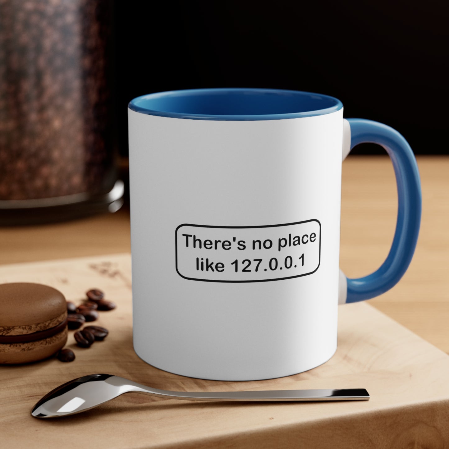 There's no place like 127.0.0.1 - Accent Coffee Mug, 11oz