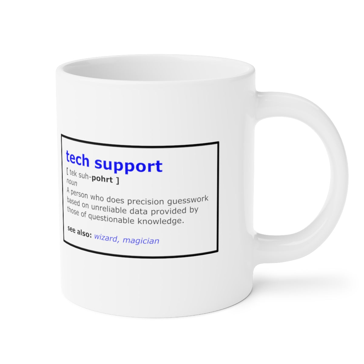 Tech Support - Ceramic Mugs (11oz\15oz\20oz)