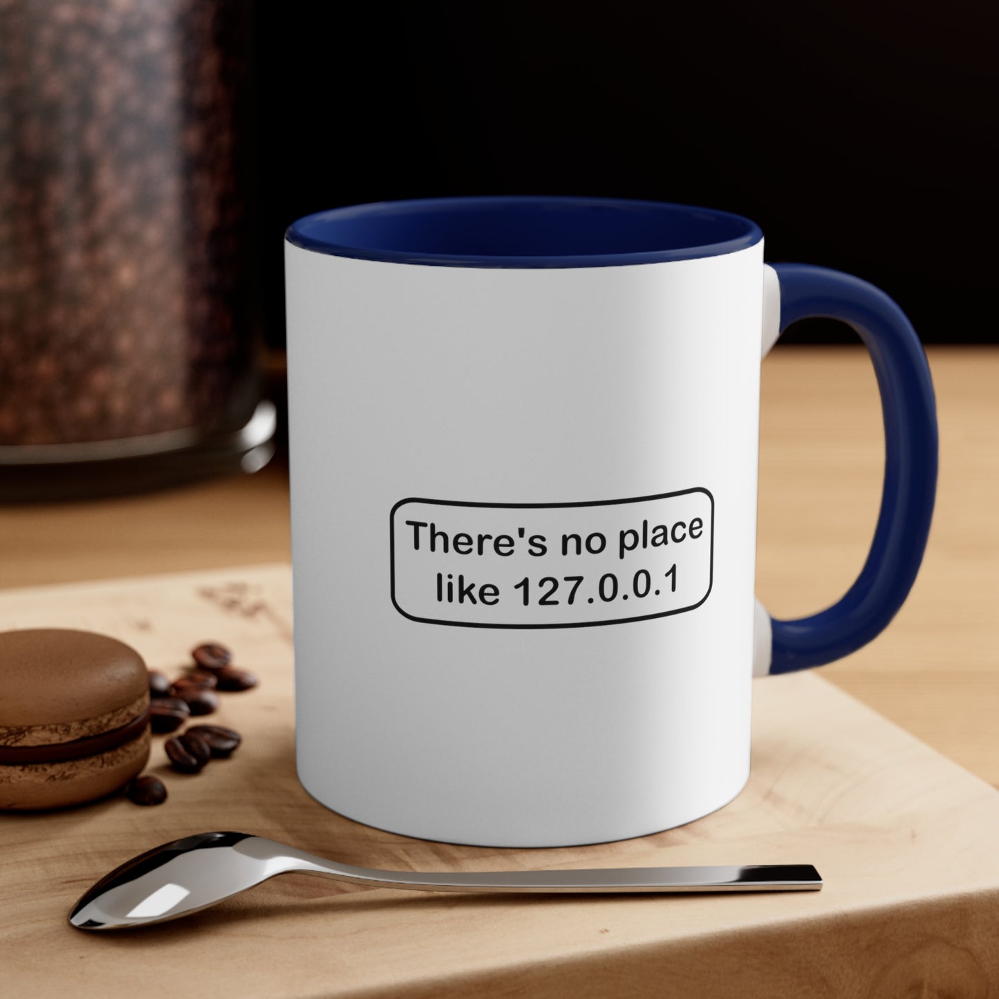 There's no place like 127.0.0.1 - Accent Coffee Mug, 11oz