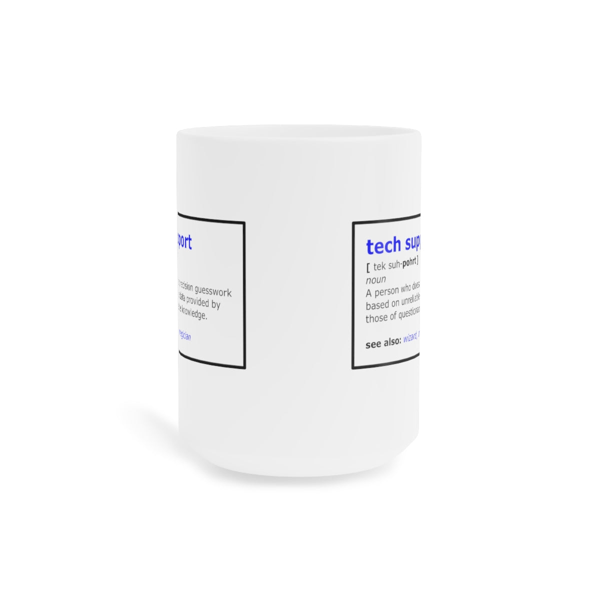 Tech Support - Ceramic Mugs (11oz\15oz\20oz)