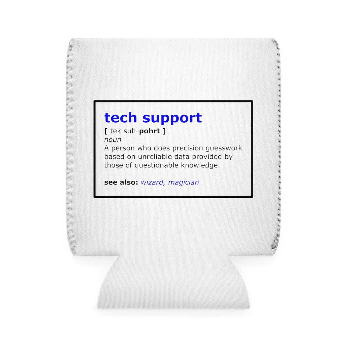 Tech Support - Can Cooler Sleeve