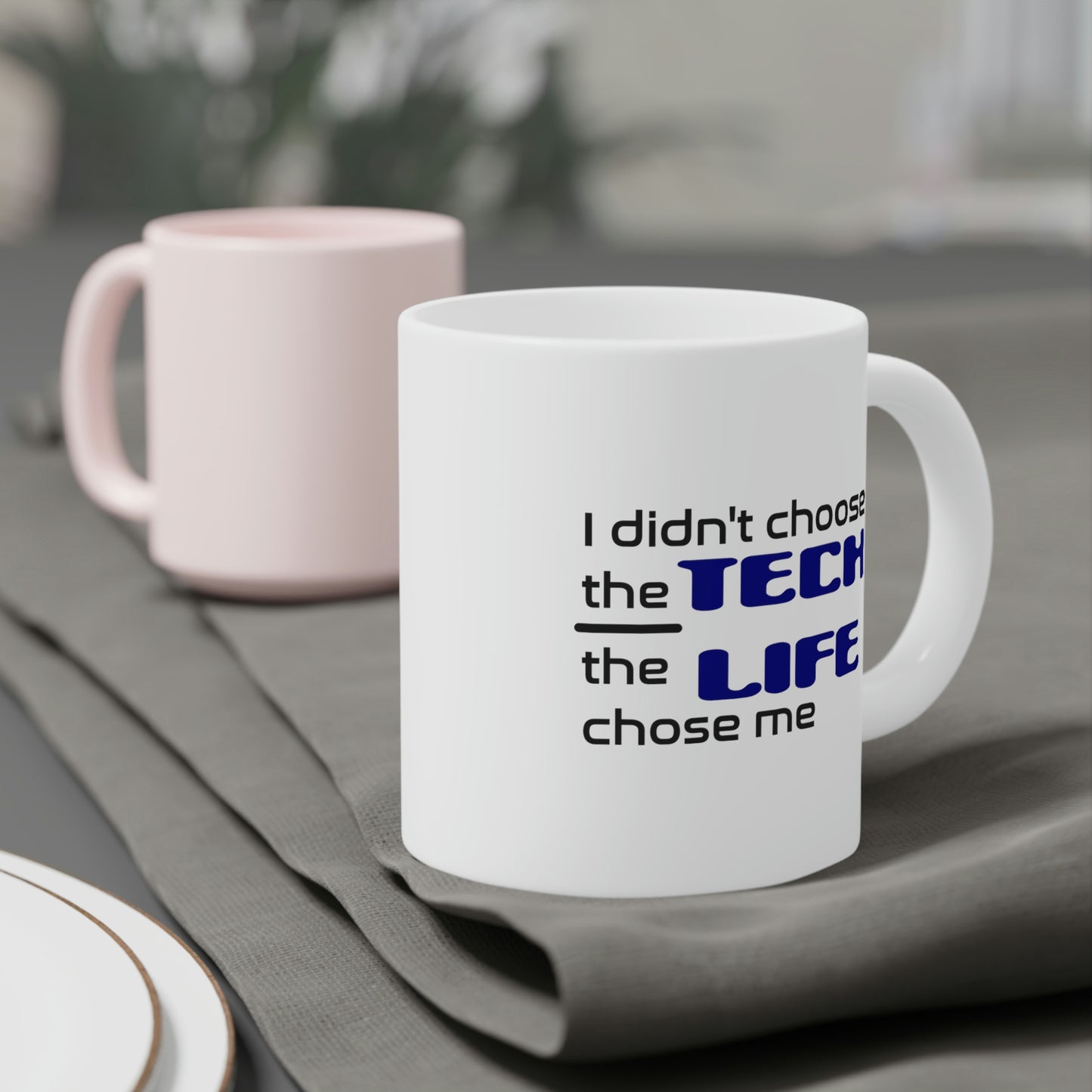 Tech Life - Ceramic Mugs (11oz\15oz\20oz)