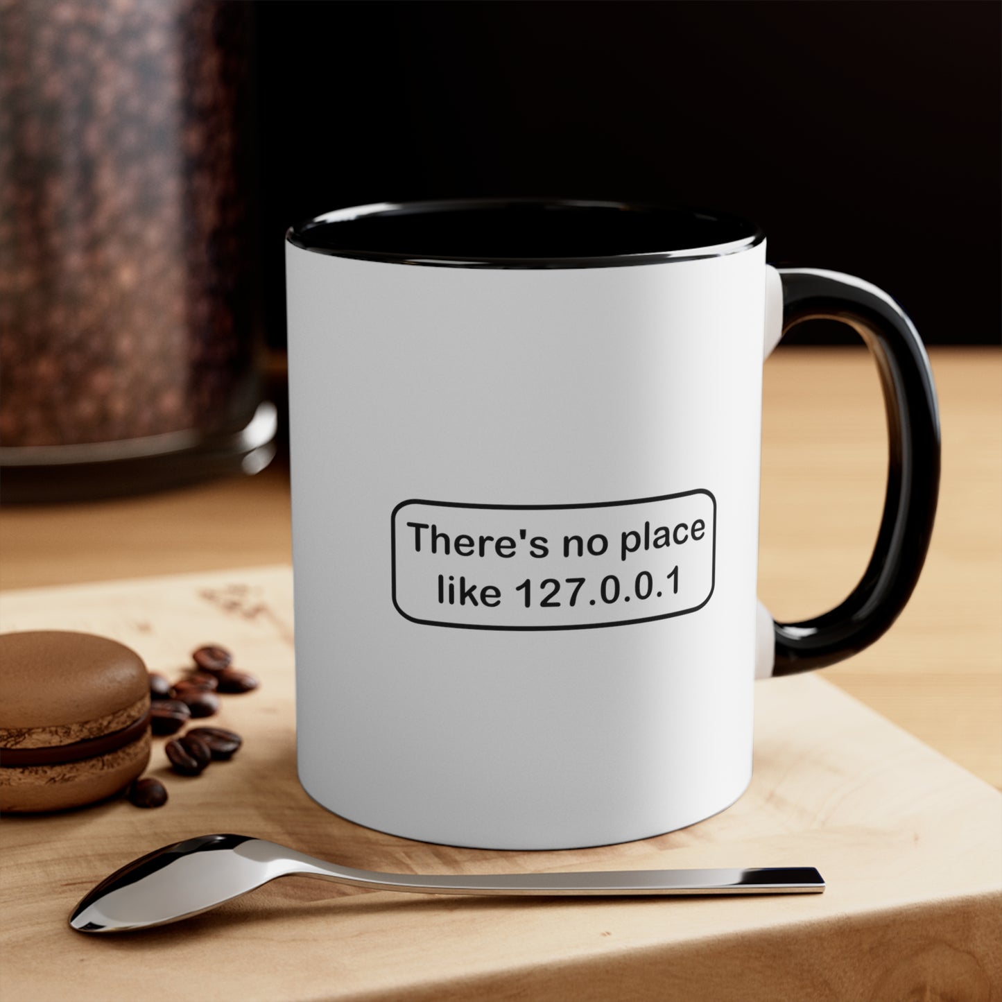 There's no place like 127.0.0.1 - Accent Coffee Mug, 11oz